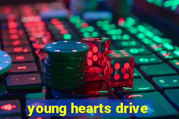 young hearts drive